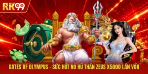 Gates Of Olympus - Sức Hút Nổ Hũ Thần Zeus X5000 Lần Vốn